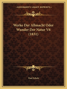 Paperback Werke Der Allmacht Oder Wunder Der Natur V6 (1831) [German] Book
