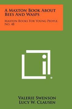 Paperback A Maxton Book About Bees And Wasps: Maxton Books For Young People, No. 48 Book