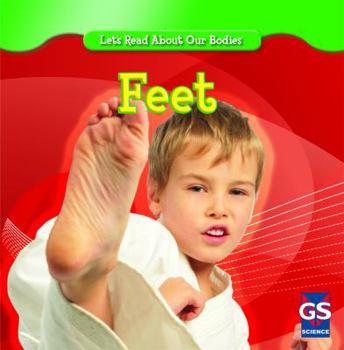 Let's Read About Our Bodies: Feet - Book  of the Let's Read About Our Bodies