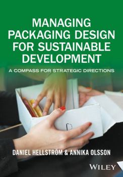 Paperback Managing Packaging Design for Sustainable Development: A Compass for Strategic Directions Book