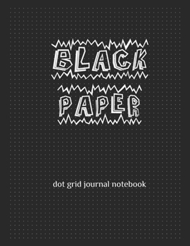 Black Paper Dot Grid Notebook Journal (8.5" x 11"): A Black Paper Dot Grid Notebook For Use With Gel & Metallic Pens | Reverse Color Journal With Black Pages | Blackout Journal