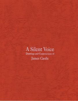 Paperback A Silent Voice: Drawings and Constructions of James Castle Book