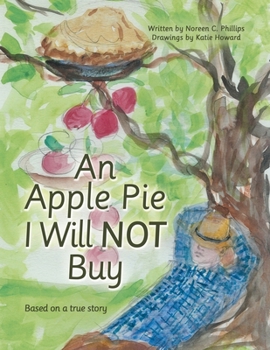 Paperback An Apple Pie I Will Not Buy: Based on a True Story Book