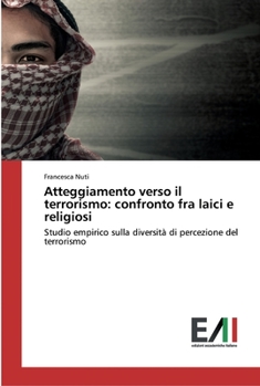 Paperback Atteggiamento verso il terrorismo: confronto fra laici e religiosi [Italian] Book
