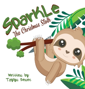 Hardcover Sparkle the Christmas Sloth Book