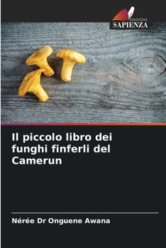 Il piccolo libro dei funghi finferli del Camerun (Italian Edition)
