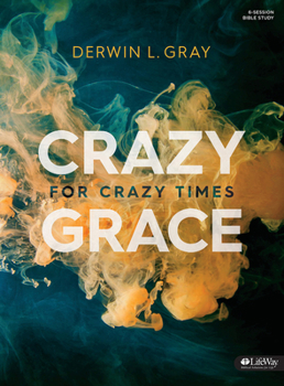 Paperback Crazy Grace for Crazy Times - Bible Study Book