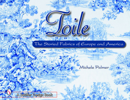 Hardcover Toile: The Storied Fabrics of Europe and America Book