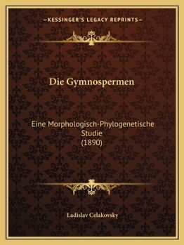 Paperback Die Gymnospermen: Eine Morphologisch-Phylogenetische Studie (1890) [German] Book