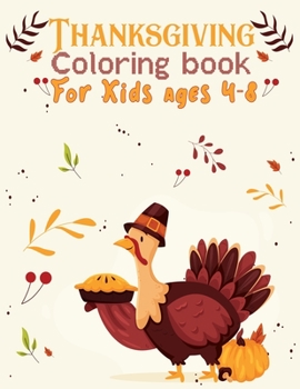 Paperback thanksgiving coloring books for kids ages 4-8: Thanksgiving Coloring Activity Book for Kids Ages 4-8: 50 Cute Thanksgiving coloring pages: 8.5x11 Inch Book