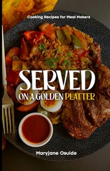 Paperback Served on a Golden Platter: Cooking recipes for meal makers Book