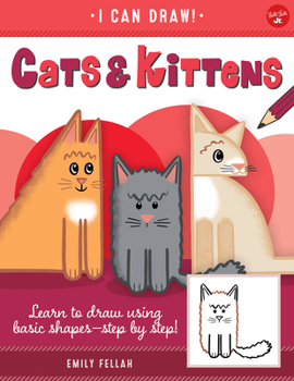 Paperback Cats & Kittens: Learn to Draw Using Basic Shapes--Step by Step! Book