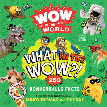Paperback Wow in the World: What in the Wow?!: 250 Bonkerballs Facts Book