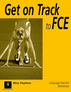 Get on Track for FCE (New FCE) - Book  of the Fast Track by Longman
