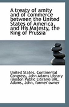 A treaty of amity and of commerce between the United States of America, and His Majesty, the King of