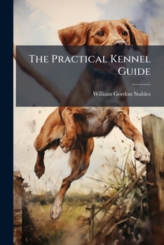 Paperback The Practical Kennel Guide... Book