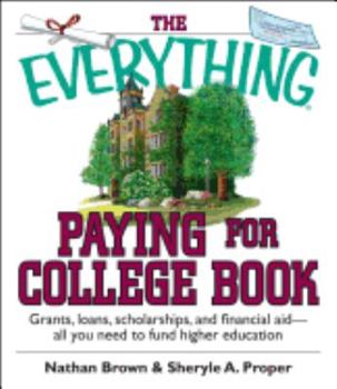 Paperback The Everything Paying for College Book: Grants, Loans, Scholarships, and Financial Aid -- All You Need to Fund Higher Education Book
