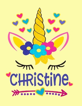 Christine: Unicorn Notebook For Girls Named Christine  Personalized Notebooks Softcover 8.5x11 Wide Rule Blank Lined 100 Pages