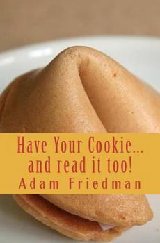 Paperback Have Your Cookie...and read it too: Cookie sized wisdom for seekers with short attention spans Book