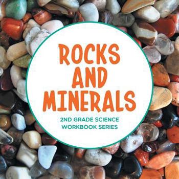 Paperback Rocks and Minerals: 2nd Grade Science Workbook Series Book