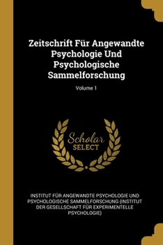 Paperback Zeitschrift Für Angewandte Psychologie Und Psychologische Sammelforschung; Volume 1 [German] Book