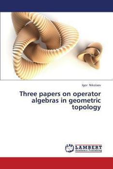 Paperback Three Papers on Operator Algebras in Geometric Topology Book