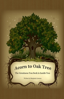 Paperback Acorn to Oak Tree: The Greatness You Seek is Inside You Book