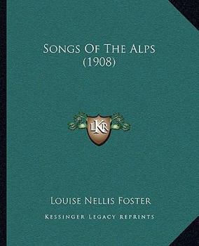 Paperback Songs Of The Alps (1908) Book