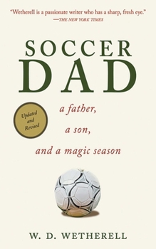 Hardcover Soccer Dad: A Father, a Son, and a Magic Season Book