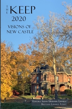 Paperback The Keep 2020: Visions of New Castle Book