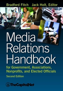 Media Relations Handbook for Government, Associations, Nonprofits, and Elected Officials