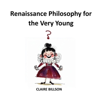 Paperback Renaissance Philosophy for the Very Young Book