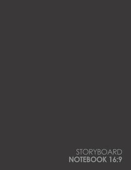 Paperback Storyboard Notebook 16: 9: Story Board Sketching: 4 Panel / Frame with Narration Lines, To Assist the Creative Process - Plain Gray Book