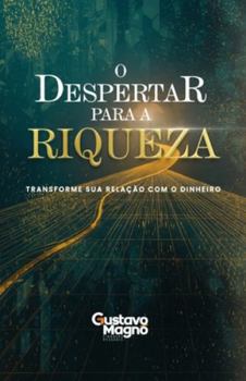 Paperback O Despertar para a Riqueza: transforme sua relação com o dinheiro [Portuguese] Book