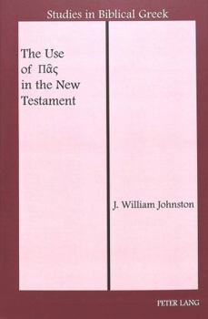 The Use of Pas in the New Testament (Studies in Biblical Greek)