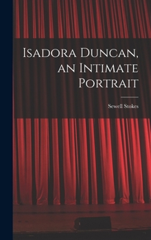 Hardcover Isadora Duncan, an Intimate Portrait Book