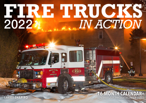 Calendar Fire Trucks in Action 2022: 16-Month Calendar - September 2021 Through December 2022 Book