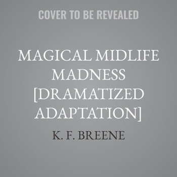 Magical Midlife Madness [Dramatized Adaptation]: Leveling Up 1