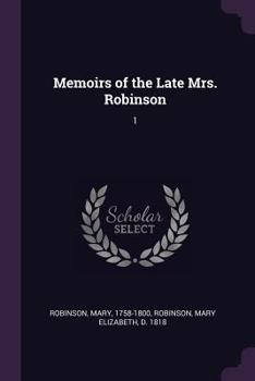 Paperback Memoirs of the Late Mrs. Robinson: 1 Book