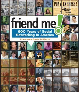 Library Binding Friend Me!: 600 Years of Social Networking in America Book