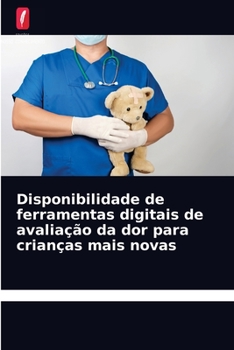 Paperback Disponibilidade de ferramentas digitais de avaliação da dor para crianças mais novas [Portuguese] Book