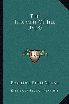 The Triumph of Jill (Classic Reprint)