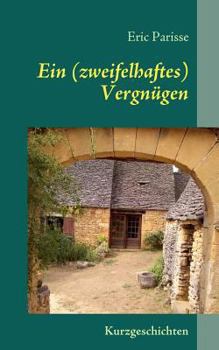 Paperback Ein (zweifelhaftes) Vergnügen: Kurzgeschichten [German] Book