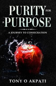 Paperback Purity for a Purpose: A journey to consecration Book