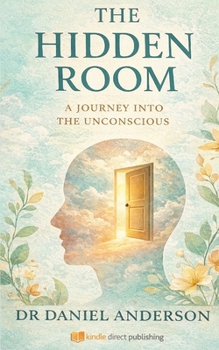 Paperback The Hidden Room: A Journey Into the Unconscious Book