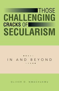 Paperback Those Challenging Cracks of Secularism: In and Beyond Book