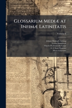 Paperback Glossarium Mediæ at Infimæ Latinitatis; Volume 6 [Latin] Book