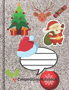 Composition Notebook: Boys Christmas Composition Notebook Work book Exercise Copy for School home College Kids