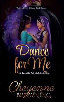 Paperback Dance for Me (A Sapphic Fairytale Retelling) Book