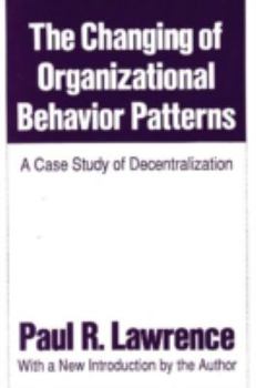 Paperback The Changing of Organizational Behaviour Patterns: A Case Study of Decentralization Book